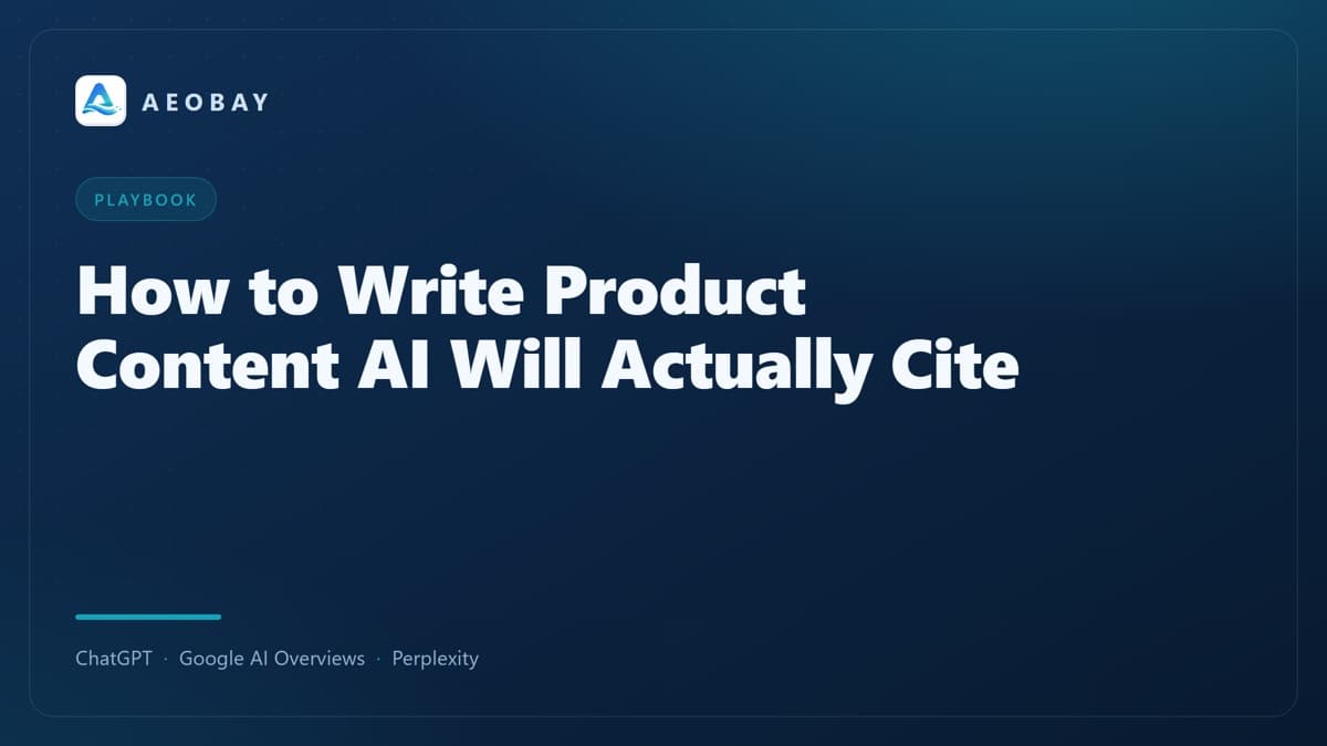How to Write Product Content AI Will Actually Cite