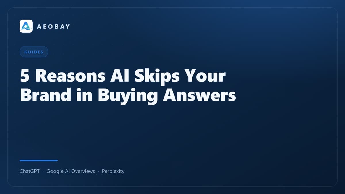 5 Reasons AI Skips Your Brand in Buying Answers (and How to Get Cited) 5 Reasons AI Skips Your Brand in Buying Answers (and How to Get Cited)